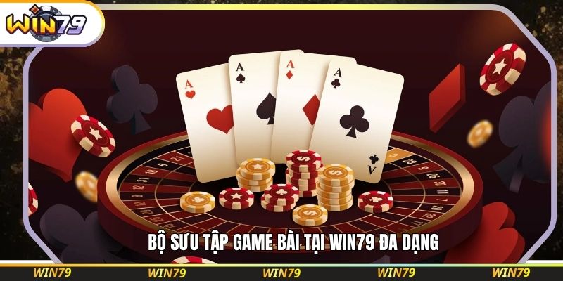 Bộ sưu tập game bài tại WIN79 đa dạng