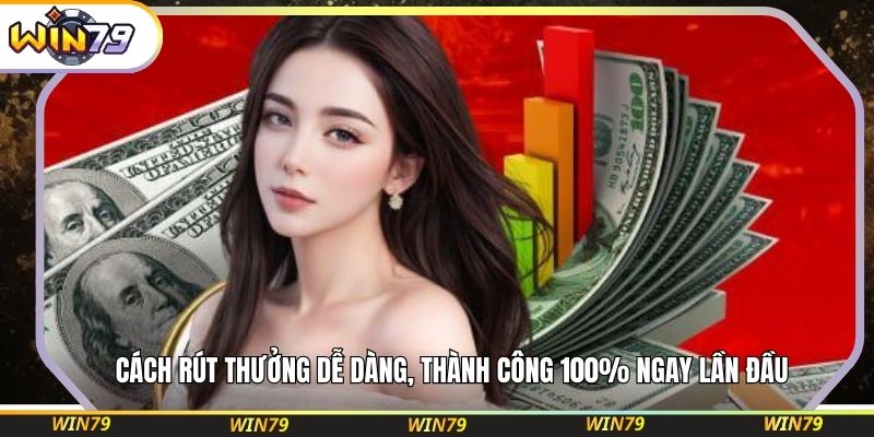 Cách rút thưởng dễ dàng, thành công 100% ngay lần đầu