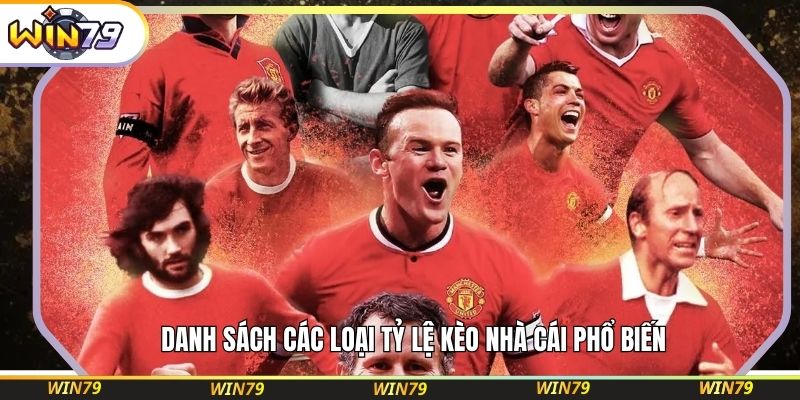 Danh sách các loại tỷ lệ kèo nhà cái phổ biến