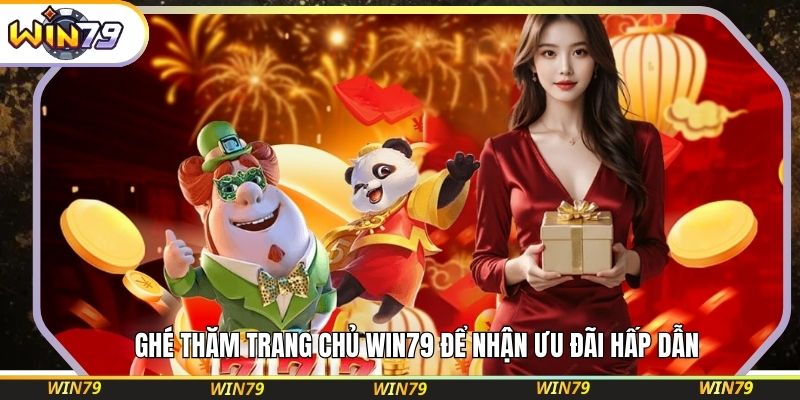 Ghé thăm trang chủ WIN79 để nhận ưu đãi hấp dẫn