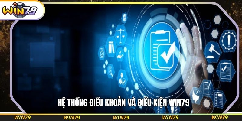 Hệ thống điều khoản và điều kiện WIN79