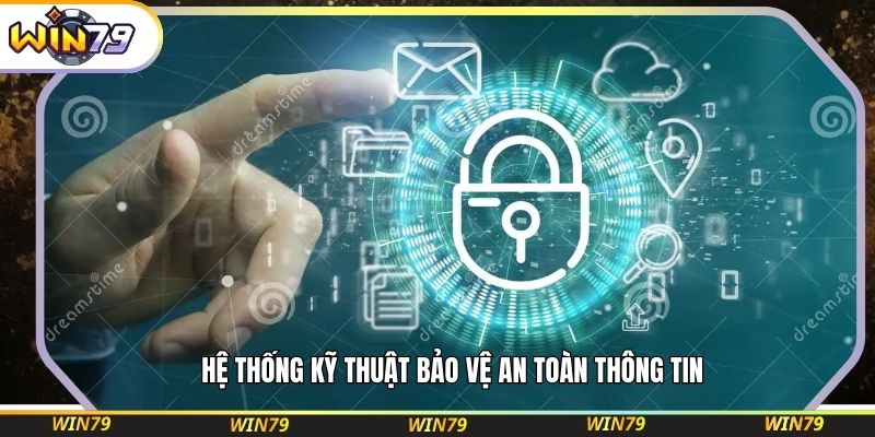 Hệ thống kỹ thuật bảo vệ an toàn thông tin