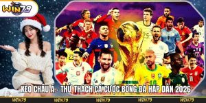 Kèo Châu Á – Thử Thách Cá Cược Bóng Đá Hấp Dẫn 2026