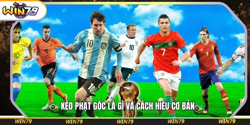 Kèo phạt góc là gì và cách hiểu cơ bản