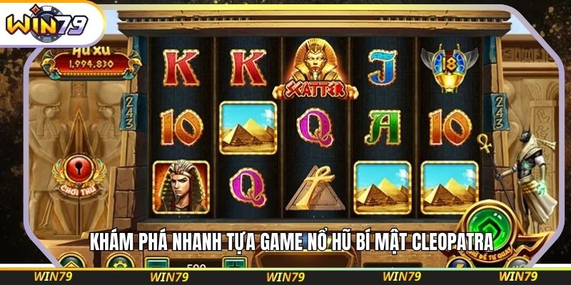 Khám phá nhanh tựa game nổ hũ Bí Mật Cleopatra