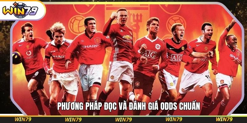 Phương pháp đọc và đánh giá odds chuẩn