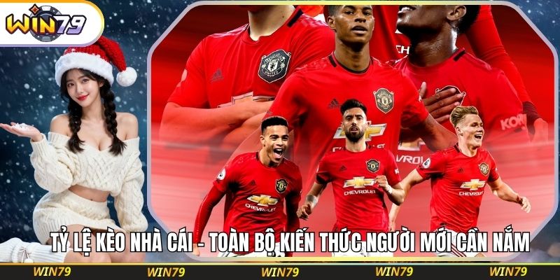 Tỷ Lệ Kèo Nhà Cái - Toàn Bộ Kiến Thức Người Mới Cần Nắm